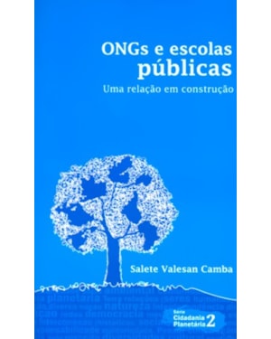 ONGS E ESCOLAS PUBLICAS - UMA RELACAO EM CONSTRUCAO