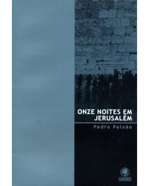 ONZE NOITES EM JERUSALÉM - Vol. 7