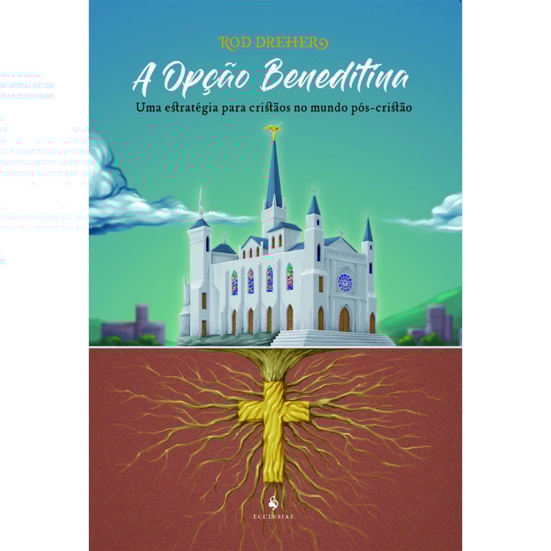 OPÇÃO BENEDITINA, A - UMA ESTRATÉGIA PARA CRISTÃOS NO MUNDO PÓS CRISTÃO