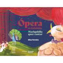 ÓPERA DA GALINHINHA: MARIQUINHA QUER CANTAR
