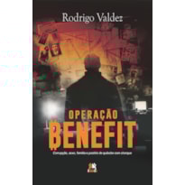 OPERAÇÃO BENEFIT: CORRUPÇÃO, SEXO, FAMÍLIA E PASTÉIS DE QUIBEBE COM CHARQUE