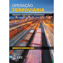 OPERAÇÃO FERROVIÁRIA: PLANEJAMENTO, DIMENSIONAMENTO E ACOMPANHAMENTO