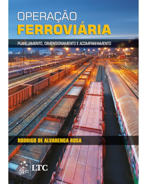 OPERAÇÃO FERROVIÁRIA: PLANEJAMENTO, DIMENSIONAMENTO E ACOMPANHAMENTO