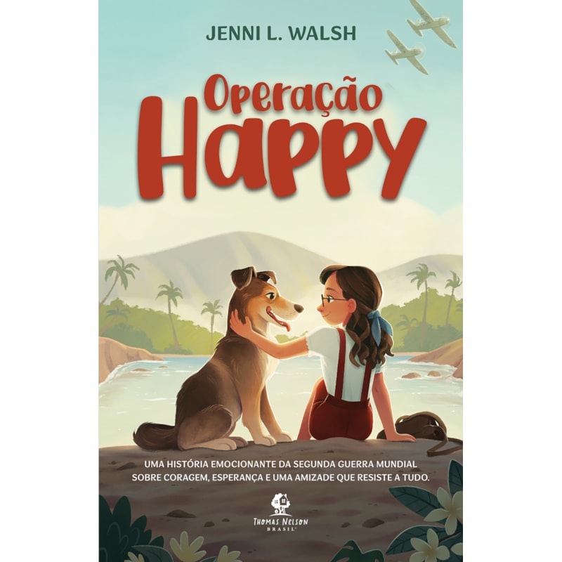 OPERAÇÃO HAPPY: UMA HISTÓRIA EMOCIONANTE DA SEGUNDA GUERRA MUNDIAL SOBRE CORAGEM, ESPERANÇA E UMA AMIZADE QUE RESISTE A TUDO