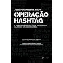 OPERAÇÃO HASHTAG - A PRIMEIRA CONDENAÇÃO DE TERRORISTAS ISLÂMICOS NA AMÉRICA LATINA