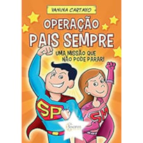 OPERACAO PAIS SEMPRE - UMA MISSAO QUE NAO PODE PARAR