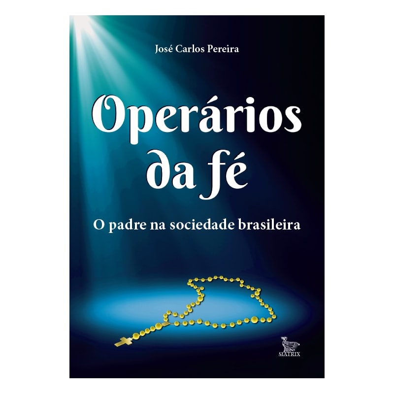 OPERÁRIOS DA FÉ: O PADRE NA SOCIEDADE BRASILEIRA