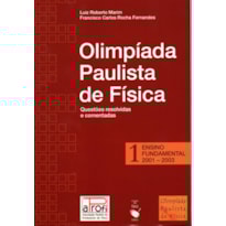 OPF - OLÍMPIADA PAULISTA DE FÍSICA: ENSINO FUNDAMENTAL, 2001-2003: QUESTÕES RESOLVIDAS E COMENTADAS
