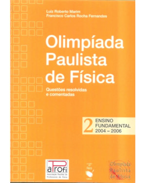 OPF - OLÍMPIADA PAULISTA DE FÍSICA: ENSINO FUNDAMENTAL, 2004-2006: QUESTÕES RESOLVIDAS E COMENTADAS