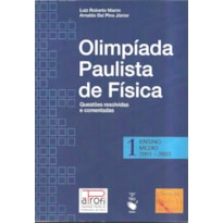 OPF - OLIMPÍADA PAULISTA DE FÍSICA: ENSINO MÉDIO, 2001-2003: QUESTÕES RESOLVIDAS E COMENTADAS