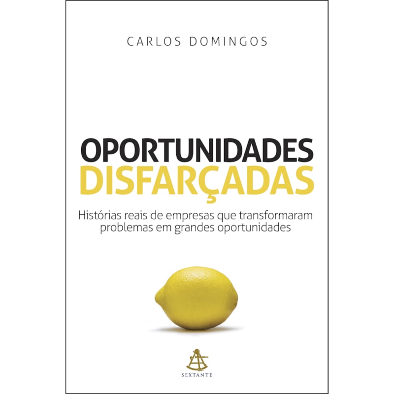 OPORTUNIDADES DISFARÇADAS: HISTÓRIAS REAIS DE EMPRESAS QUE TRANSFORMARAM PROBLEMAS EM GRANDES OPORTUNIDADES