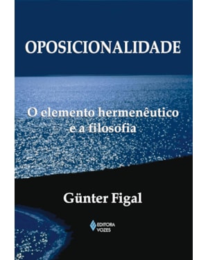 OPOSICIONALIDADE: O ELEMENTO HERMENÊUTICO E A FILOSOFIA