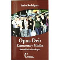 OPUS DEI ESTRUCTURA Y MISION
