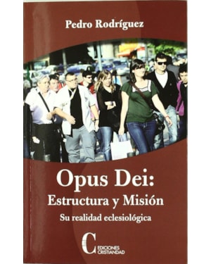 OPUS DEI ESTRUCTURA Y MISION