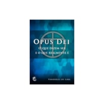 OPUS DEI - O QUE DIZEM SER E O QUE REALMENTE É
