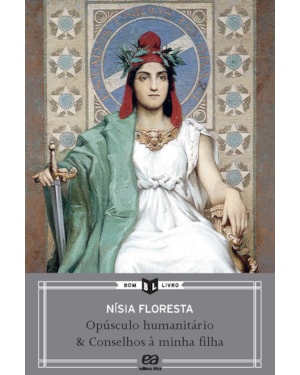 OPÚSCULO HUMANITÁRIO E CONSELHOS À MINHA FILHA