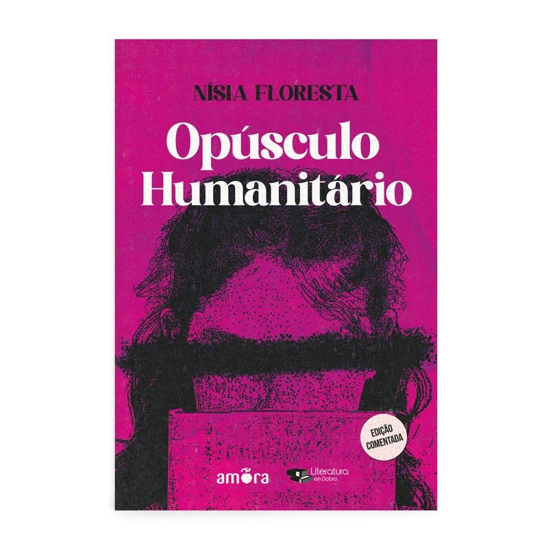 OPÚSCULO HUMANITÁRIO - LEITURA OBRIGATÓRIA DA FUVEST | EDIÇÃO COMENTADA