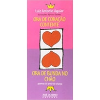 ORA DE CORAÇÃO CONTENTE, ORA DE BUNDA NO CHÃO