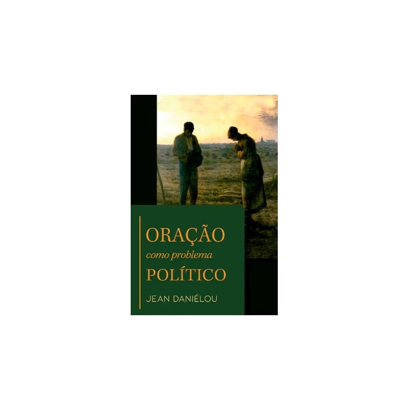 ORAÇÃO COMO PROBLEMA POLÍTICO