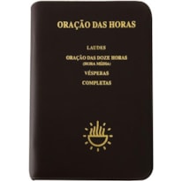 ORAÇÃO DAS HORAS COM ZÍPER: LAUDES, ORAÇÃO DAS DOZE HORAS, VÉSPERAS E COMPLETAS