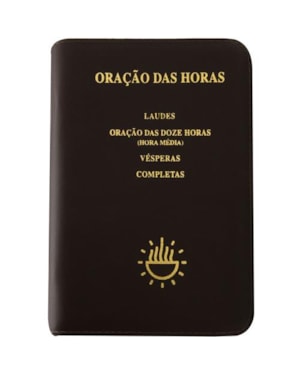 ORAÇÃO DAS HORAS COM ZÍPER: LAUDES, ORAÇÃO DAS DOZE HORAS, VÉSPERAS E COMPLETAS