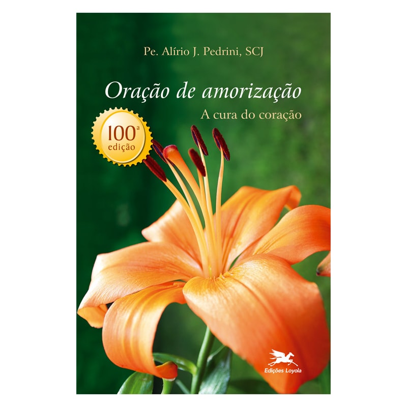 ORAÇÃO DE AMORIZAÇÃO - A CURA DO CORAÇÃO