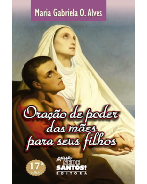 ORACAO DE PODER DAS MAES PARA SEUS FILHOS