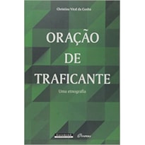 ORAÇÃO DE TRAFICANTE. UMA ETNOGRAFIA
