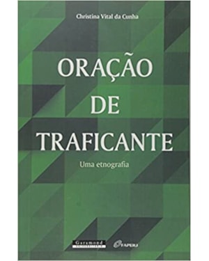 ORAÇÃO DE TRAFICANTE. UMA ETNOGRAFIA