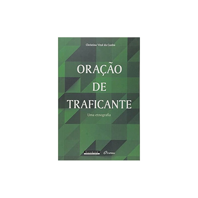 ORAÇÃO DE TRAFICANTE. UMA ETNOGRAFIA