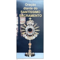 ORACAO DIANTE DO SANTISSIMO SACRAMENTO PCT 50 UND