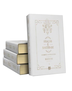 ORAÇÃO E SANTIDADE - CATEQUESES AO POVO DE DEUS, DE BENTO XVI