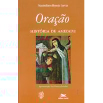 ORAÇÃO - HISTÓRIA DE AMIZADE: HISTÓRIA DE AMIZADE