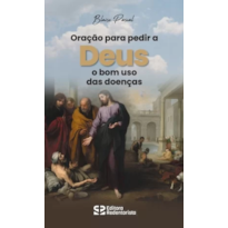 ORAÇÃO PARA PEDIR A DEUS O BOM USO DAS DOENÇAS