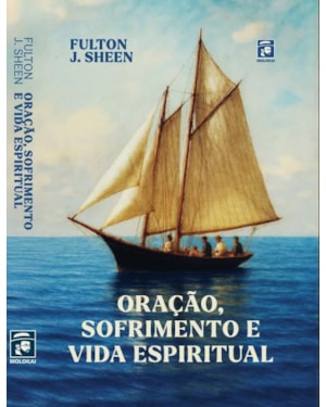 ORAÇÃO, SOFRIMENTO E VIDA ESPIRITUAL