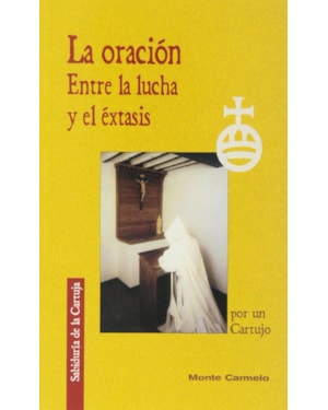 ORACION ENTRE LA LUCHA Y EL EXTASIS - 1ª