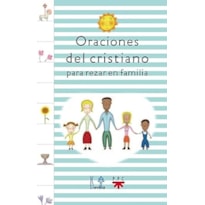 ORACIONES DEL CRISTIANISMO PARA REZAR EN FAMILIA