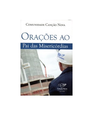 ORACOES AO PAI DAS MISERICORDIAS - 1ª