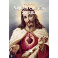 Orações ao Sagrado Coração de Jesus