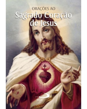 Orações ao Sagrado Coração de Jesus