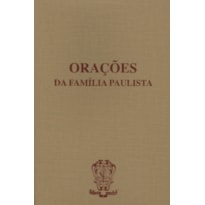 ORAÇÕES DA FAMÍLIA PAULISTA