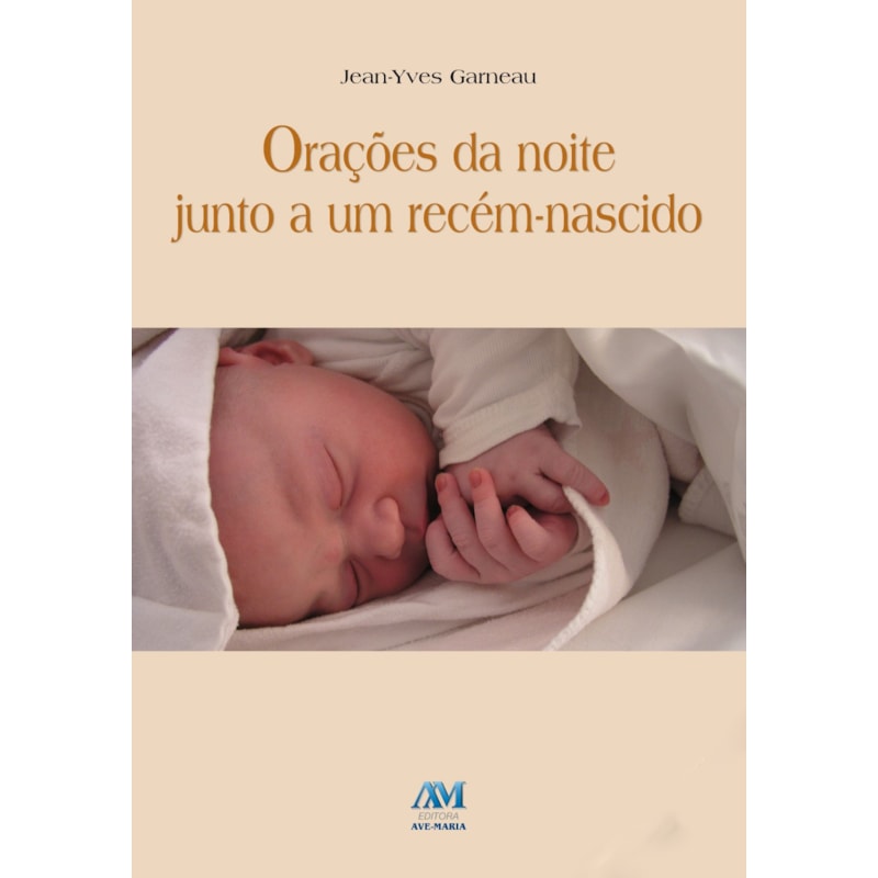 ORAÇÕES DA NOITE JUNTO A UM RECÉM-NASCIDO