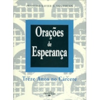 ORAÇÕES DE ESPERANÇA - TREZE ANOS NO CÁRCERE