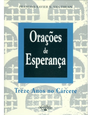 ORAÇÕES DE ESPERANÇA - TREZE ANOS NO CÁRCERE