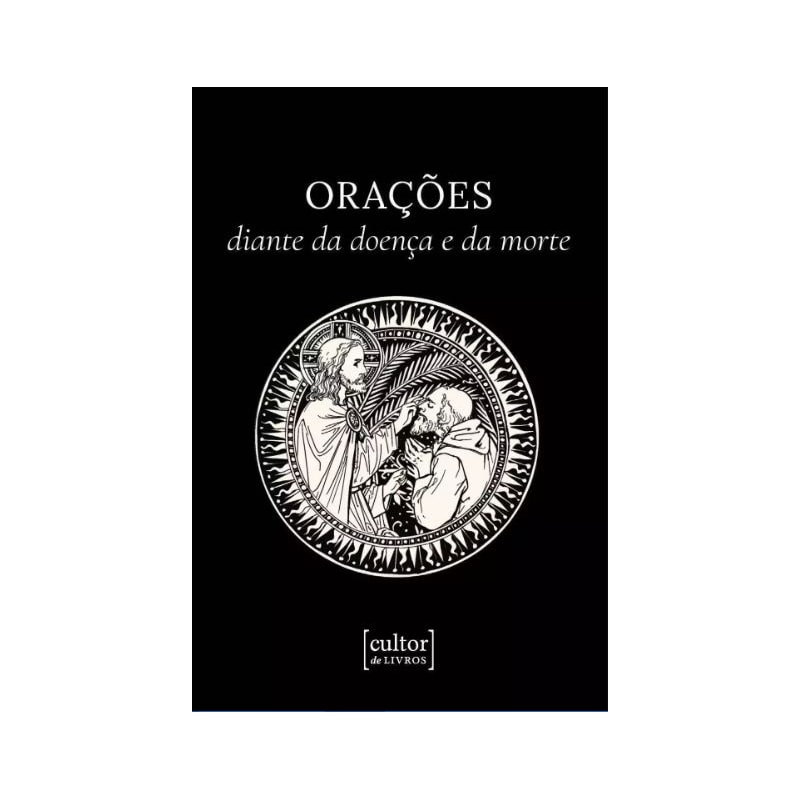 ORAÇÕES DIANTE DA DOENÇA DE DA MORTE