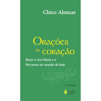 ORAÇÕES DO CORAÇÃO: REZAR A AVE-MARIA E O PAI-NOSSO NO MUNDO DE HOJE