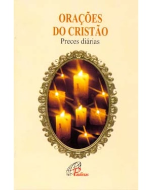 Orações do cristão: preces diárias