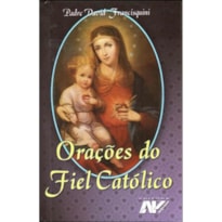 ORACOES DO FIEL CATOLICO - 1ª