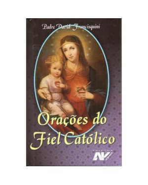 ORACOES DO FIEL CATOLICO - 1ª