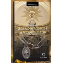 ORAÇÕES DOS CONSAGRADOS À VIRGEM MARIA